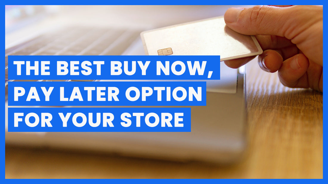 The Best Buy Now Pay Later Platform For Your Business
