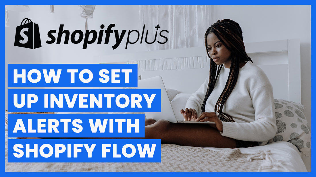 How To Set Up Inventory Alerts With Shopify Flow