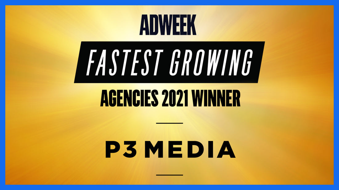 P3 Media Recognized Among Fastest Growing US Agencies By Adweek