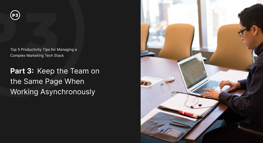 Part 3: Keep The Team On The Same Page When Working Asynchronously